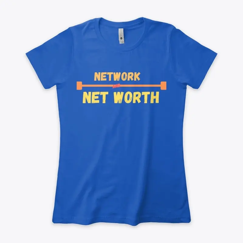 Network and Net Worth Tees (Women)